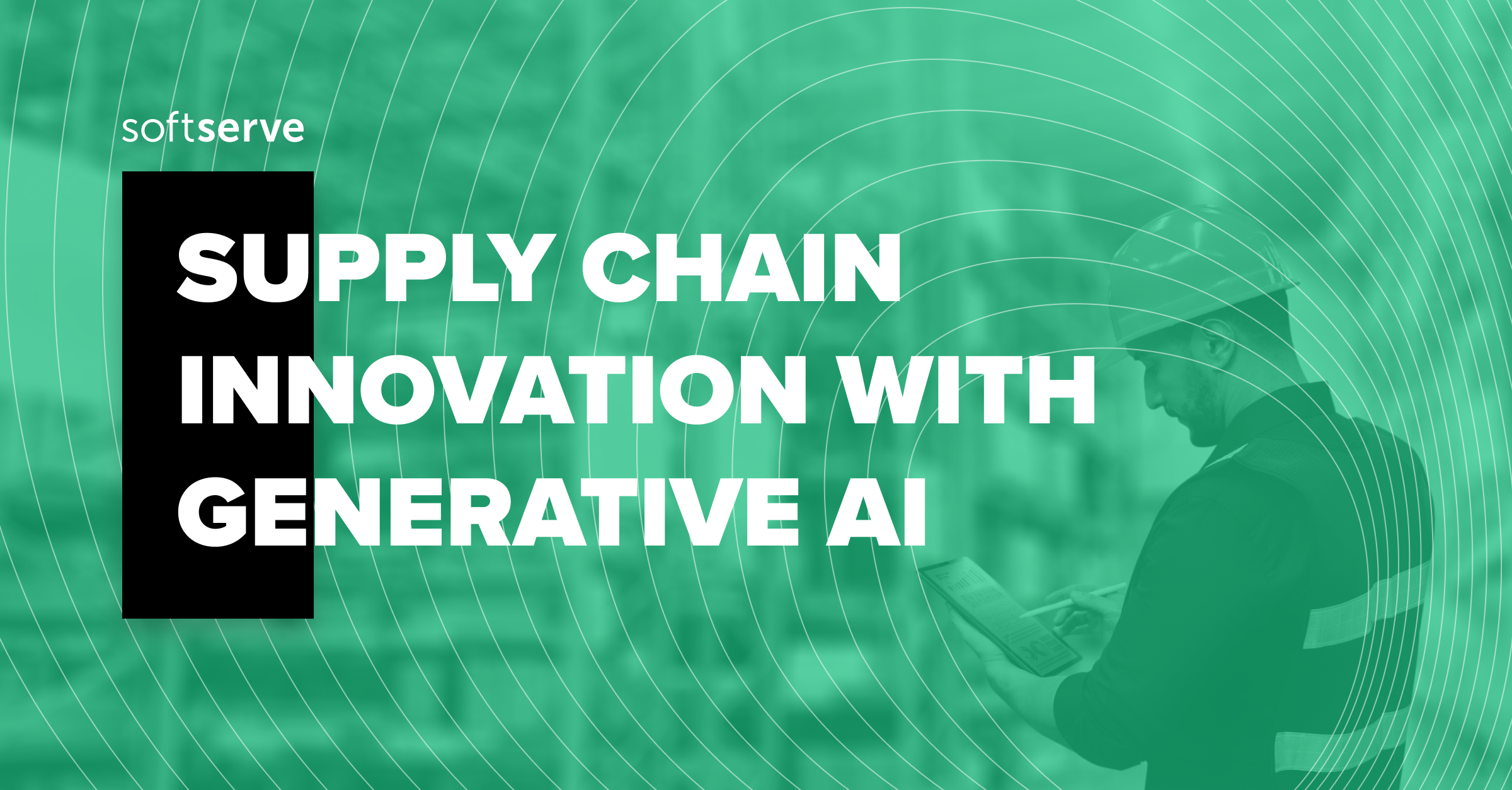 Generative AI: Transforming Supply Chain Innovation | SoftServe