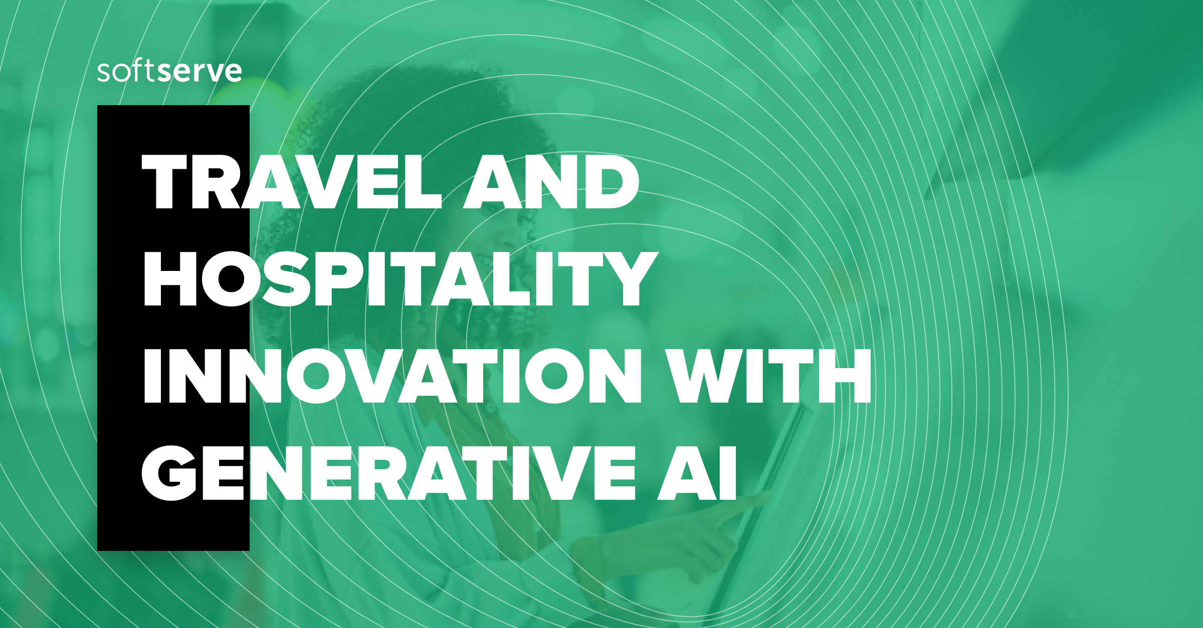 Enhance Hospitality with Generative AI | SoftServe